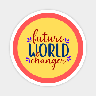 Future World Changer Magnet